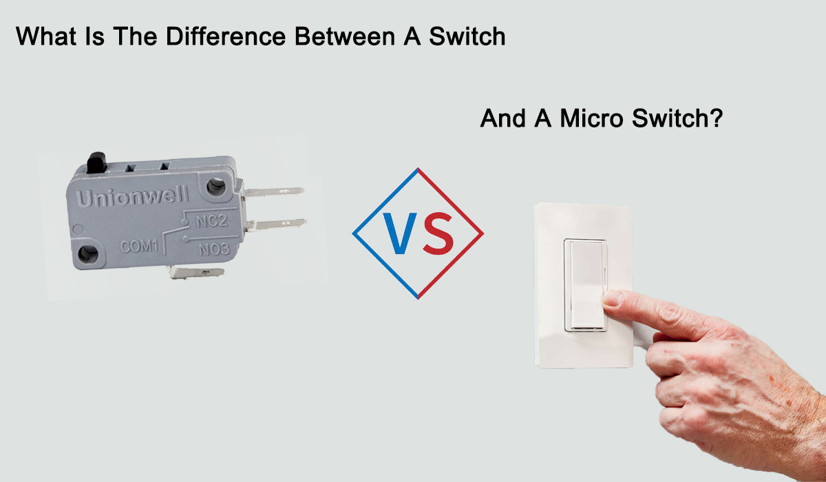 What Is the Difference Between a Switch and a Micro Switch?